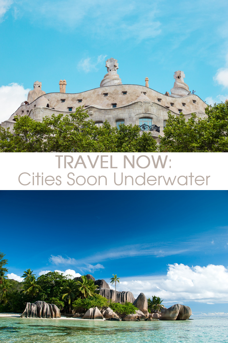 travel now, cities soon underwater