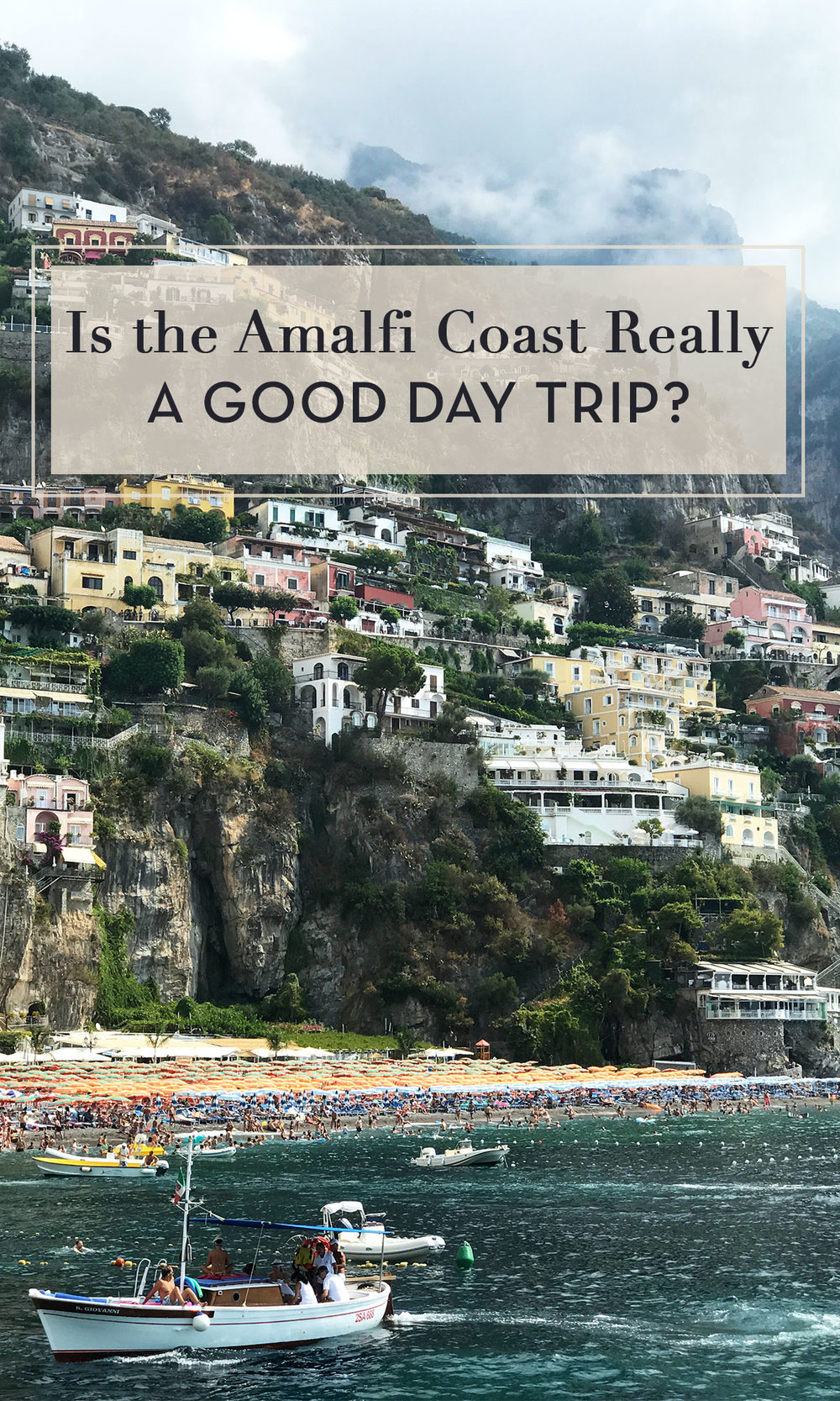 Should You Go to the Amalfi Coast for a Day Trip?