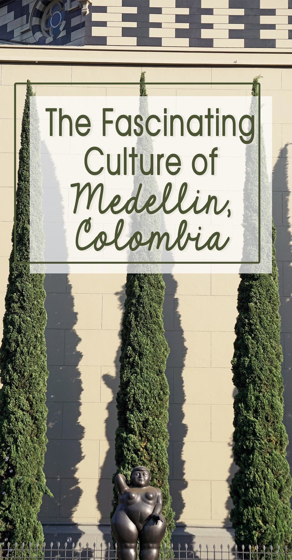 The Fascinating Culture of Medellin, Colombia