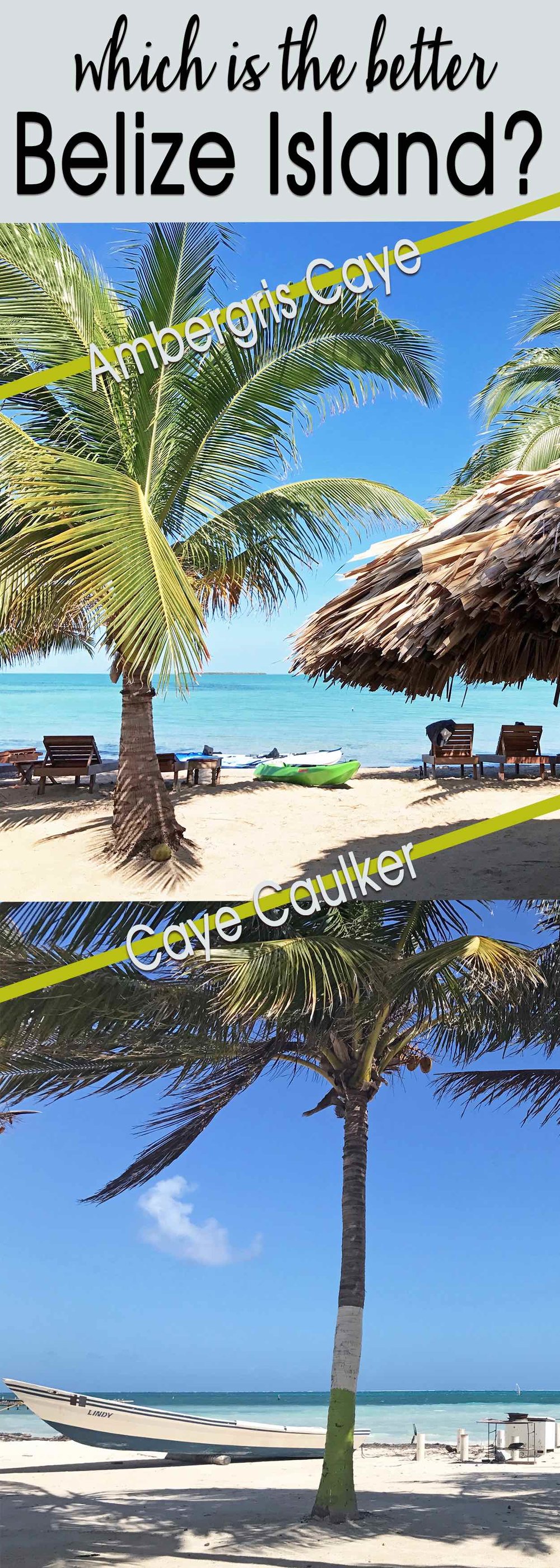 Ambergris Caye vs Caulker Caulker | Which Belize island is better?